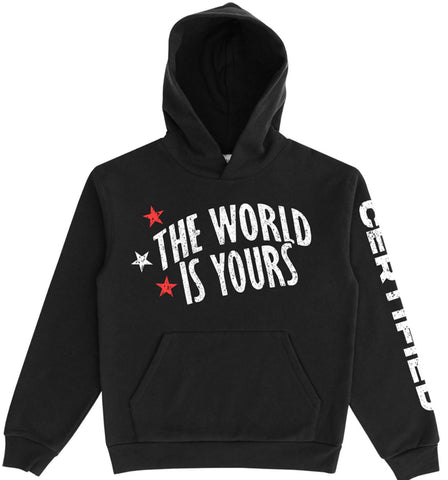 THE WORLD IS YOURS CERTIFIED HOODIE